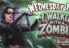 WEDNESDAY 13 – “I Walked With A Zombie”